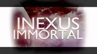 INEXUS - IMMORTAL (FULL)