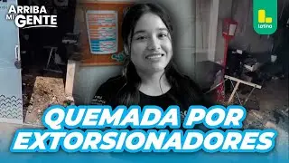 Extorsionadores incendian inmobiliaria y dejan a mujer sin vida | Arriba Mi Gente