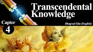 Transcendental Knowledge | Bhagavad Gita | English Recitation | CH 4