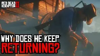 WHY DOES ARTHUR KEEP RETURNING? | RED DEAD REDEMPTION 2