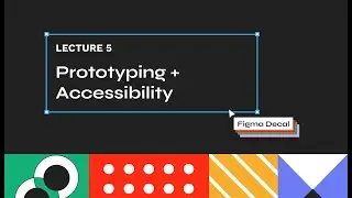 [Sp23] Lecture 5 - Prototyping + Accessibility