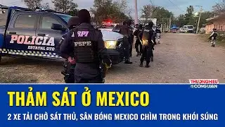 Kinh ho&agrave;ng trận b&oacute;ng nghiệp dư ở Mexico: t nhất 11 người thiệt mạng v&agrave; 12 người bị thương