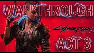 Cyberpunk 2077 ACT3 Walkthrough 観るゲーム サイバーパンク2077 netflix high tech,low life