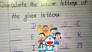 write the before letters of the given letters
