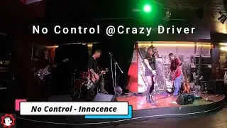 No Control - Innocence (Live @Crazy Driver)