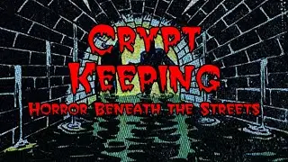 Crypt Keeping: Bonus Episode - Horror Beneath the Streets