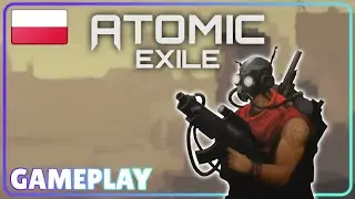 POWOLUTKU I TAKTYCZNIE | Postapo Extraction Shooter z Zombie | Gameplay Atomic Exile PL
