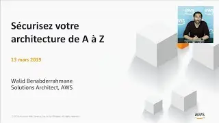 Webinaires sécurité AWS : Sécurisez votre architecture de A à Z