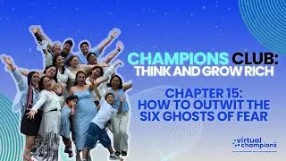 Champions Club Ep. 31 | Think and Grow Rich | Chapter 15 - How to Outwit The Six Ghosts of Fear