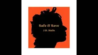 JD Hails - Safe & Save (Official Audio)