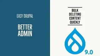 Drupal 9 Quickly Bulk Deleting Content