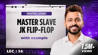 Lec -36: Master Slave JK Flip Flop | Digital Electronics