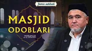 🌙 Mavzu: Masjid odoblari  #juma_suhbati