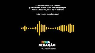 🚅 Moderniza&ccedil;&atilde;o da Linha do Norte - R&aacute;dio Valor Local