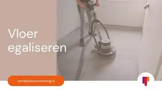 Vloer Egaliseren: De Basis voor Perfecte Vloerafwerking