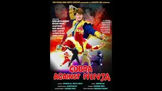 Cobra Against Ninja ( Version Courte ) Joseph Lai/Godrey Ho #godfreyho #nanard