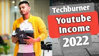 @TechBurner Monthly YouTube Income Reveled | Techburner YouTube Earning