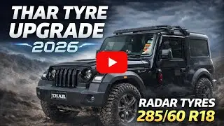“Mahindra Thar Tyre Upgrade 2026 | Radar 285/60 R18 | Off-Road Setup”