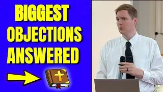 Answering the Biggest Objections to Christianity