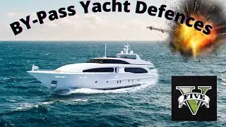 How to Bypass Yacht Defenses - GTA5                          (SOLO/EASY)