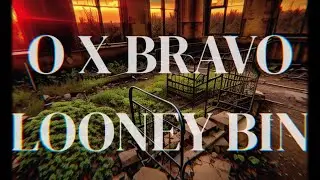O X Bravo - Looney Bin (Lyrics)