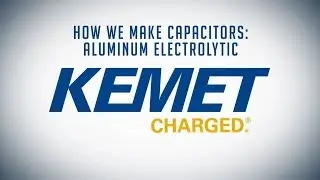 How We Make Capacitors | Aluminum Electrolytic