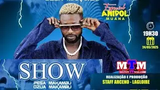 SPECIALE AMIDOL MUANA 🎤🔥SHOW PESA MAKAMBO OZUA MAKAMBO  CE SAMEDI  24 MAI 2025 NA CUCA