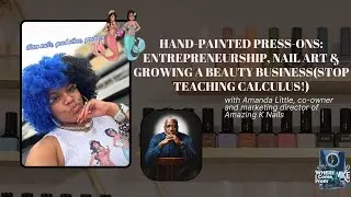 Hand-Painted Press-Ons: Entrepreneurship, Nail Art & Growing a Beauty Business