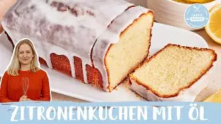 Zitronenkuchen mit &Ouml;l 🍋 | Das saftigste Rezept | Einfach Backen