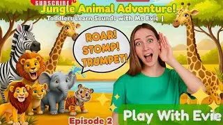 Jungle Animal Adventure! 🦁 Toddlers Learn Sounds with Ms Evie | Ep 2