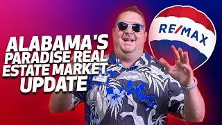 Alabama's Paradise Real Estate Market Update