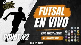 THE SEMIFINALS🔥Esco Street League🔥COURT #2|Live Futsal|Futsal En Vivo|12.12.25Live streaming of Es