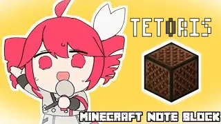 Tetorisu - Kasane Teto (Minecraft Note Block Cover)