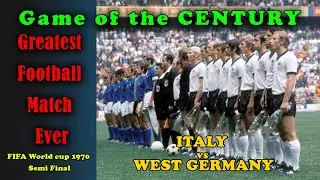 GAME OF CENTURY । FIFA World Cup 1970 Semifinal । Italy vs West Germany #fifa #worldcup