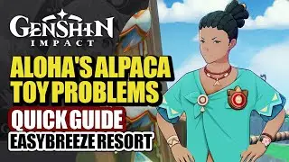 Aloha's Alpaca Toys Quick Guide | Easybreeze Holiday Resort Exploration | Genshin Impact 5.8