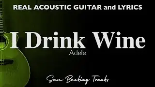 I Drink Wine - Adele (Acoustic Karaoke)
