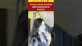 Mumbai: Actress Zareen Khan Spotted with Boyfriend in Bandra, Fans React to Viral Moment