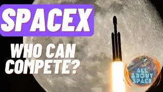 SpaceX &mdash; кто может конкурировать?