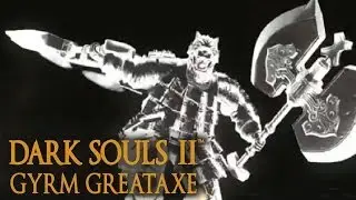 Dark Souls 2 Gyrm Greataxe Tutorial (dual wielding w/ power stance)