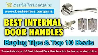 Internal Door Handles Buying Tips & Top 10 Deals