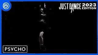 Just Dance 2023 Psycho?