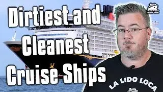 Dirtiest and Cleanest Cruise Ships