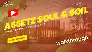 Assetz Soul and Soil - Hennur, Bagalur Road, Bangalore | Official Walkthrough ᴴᴰ | Brochure Link 👇