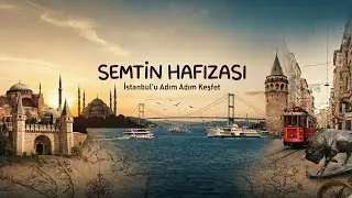Semtin Hafızası: KADIKÖY | İstanbul’u adım adım keşfet