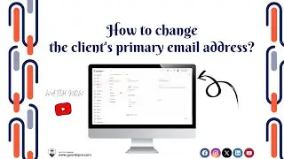 How To Change The Client's Primary Email Address? -GuardsPro Support Center Video