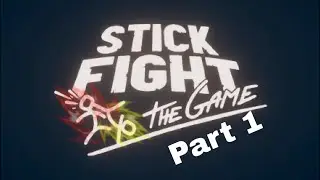 Stick Fight The Game Part 1