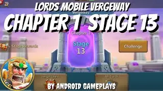 Lords Mobile | Vergeway | Chapter 1 Stage 13 | Android Gameplay