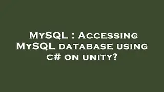MySQL : Accessing MySQL database using c# on unity?