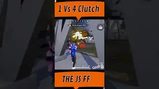 1 vs 4 Clutch Free Fire Video By THE JS FF #Thejsff #1vs4clutch #1vs4 #1v4video