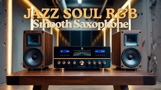Smooth Soul R&B Sax Jazz — Relaxing Instrumental Essence for Work & Concentration